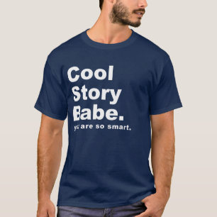 Babe You are So Smart T-Shirt