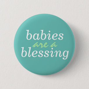 babies are a blessing 6 cm round badge