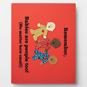 Babies are people too! plaque
