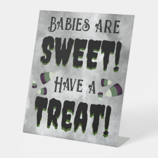 Babies are Sweet! Have a Treat! Pedestal Sign