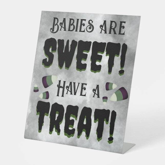 Babies are Sweet! Have a Treat! Pedestal Sign (Front)