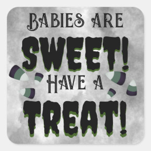 Babies are Sweet! Have a Treat! Square Sticker