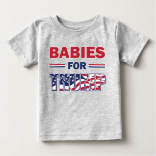 Babies for Trump Baby T-Shirt