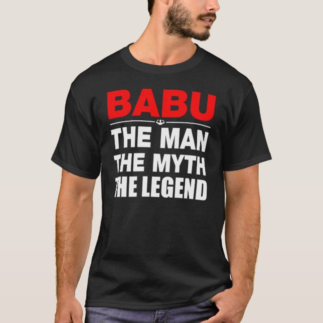 Babu The Man The Myth The Legend T-Shirt (Front)