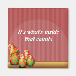 Babushka Magnet - "It's what's inside that counts"