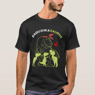 Babushkasaurus Babushka Tyrannosaurus Dinosaur Mot T-Shirt