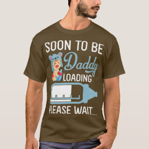 Baby And Milk Soon To Be Daddy Loading Please Wait T-Shirt