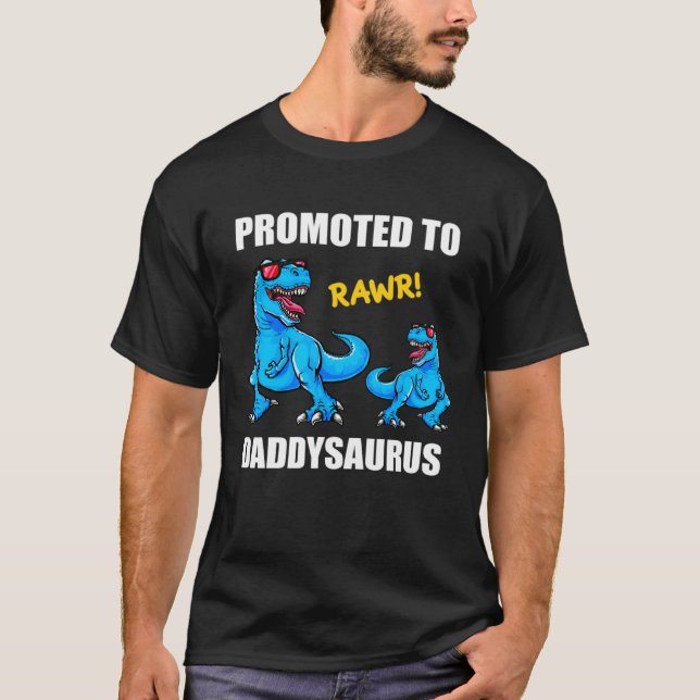 Baby Announcement Promoted To Daddysaurus  New Dad T-Shirt (Front)