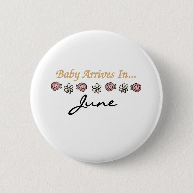 Baby Arrives in June 6 Cm Round Badge (Front)