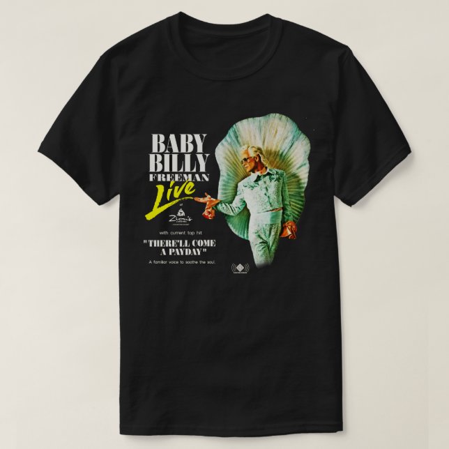 Baby Billy Live Therell Come A Payday Pillow T-Shirt (Design Front)