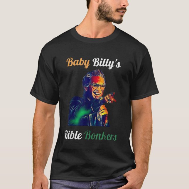 Baby Billy’S Bible Bonkers  T-Shirt (Front)