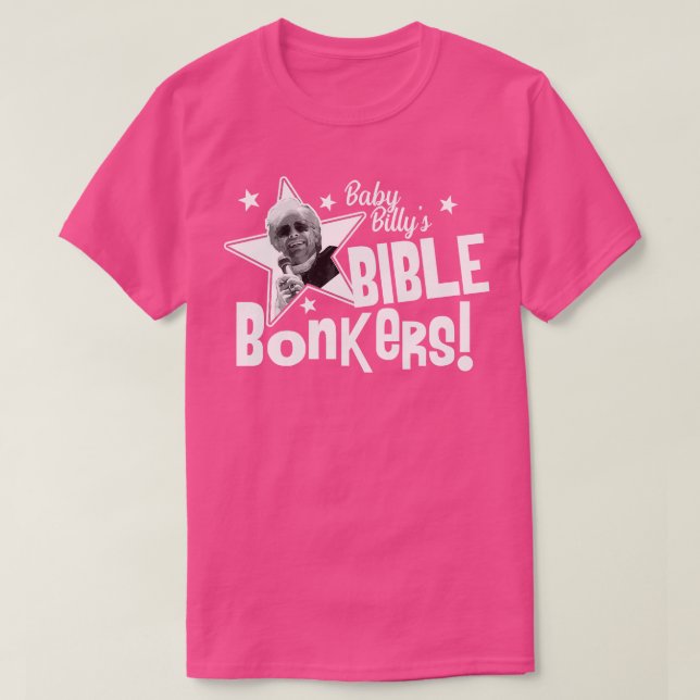 Baby Billys Bible Bonkers T-Shirt (Design Front)