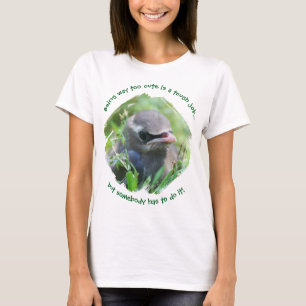 Baby Bird Way Too Cute T-Shirt