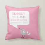 Baby Birth Keepsake Custom Pillow | Pink Colour<br><div class="desc">A Custom Baby Birth Announcement keepsake pillow or cushion in Pink, grey and white colours with a modern cute bird design. Personalise your gift and add baby's name, birthday, and time of birth. Great for new born gifts, or for your nursery. For baby girls or boys. More colours available at...</div>