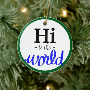 Baby Birth Stats Hi To The World Blue Green Name Ceramic Tree Decoration