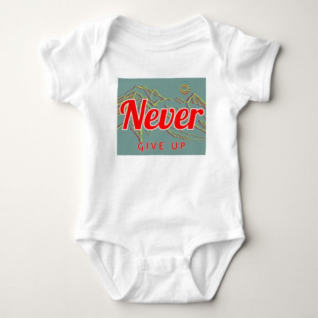 Baby Bodysuit - Unisex - Never Give Up (Front)
