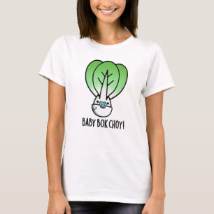 Baby Bok Choy Funny Veggie Pun  T-Shirt