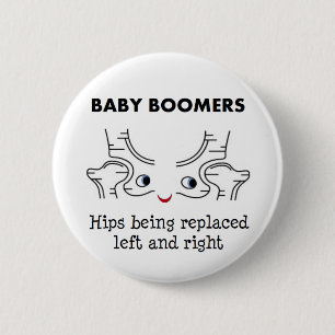 Baby Boomer Hips 6 Cm Round Badge