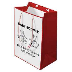 Baby Boomers – Hips being replaced left and right Medium Gift Bag