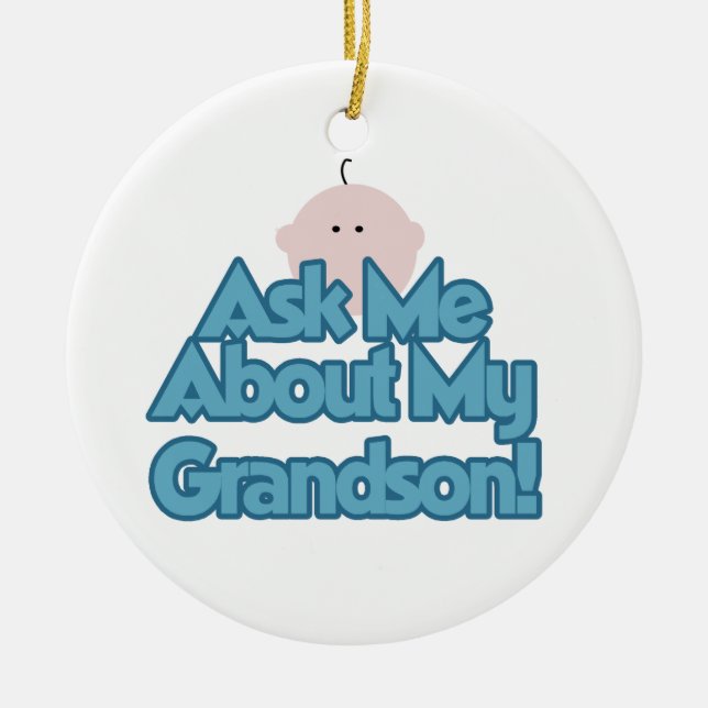 Baby Boy Ask About My Grandson Gifts Ceramic Tree Decoration (Front)