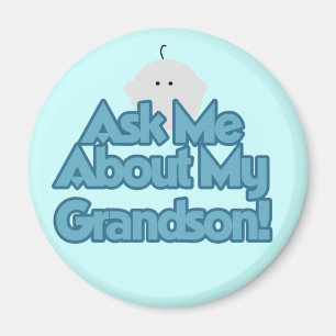Baby Boy Ask About My Grandson Tshirts and Gifts Magnet
