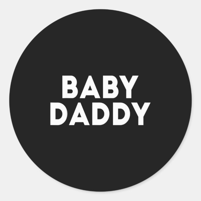 Baby Daddy Funny New &amp; Expecting Dads Father's Classic Round Sticker (Front)