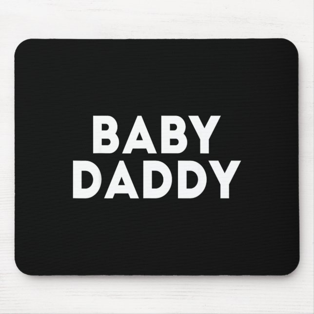 Baby Daddy Funny New &amp; Expecting Dads Father's Mouse Mat (Front)