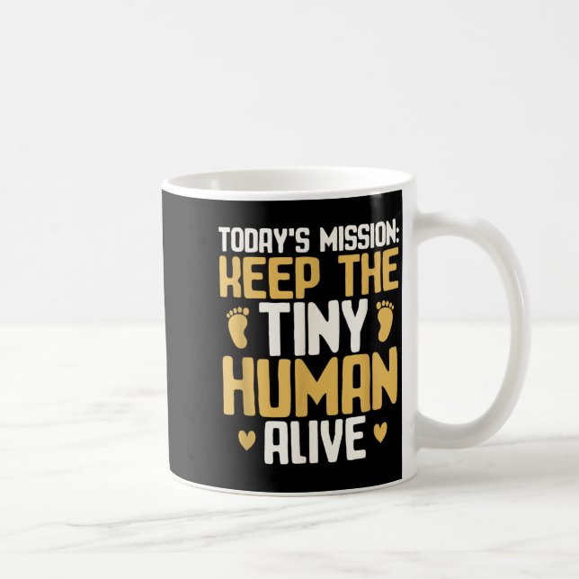 Baby Daddy Keep The Tiny Human Alive Funny New Dad Coffee Mug (Right)