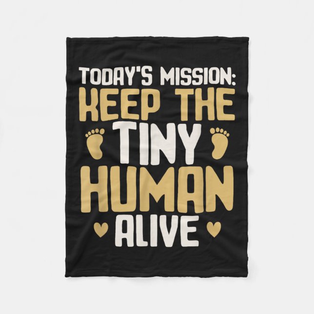 Baby Daddy Keep The Tiny Human Alive Funny New Dad Fleece Blanket (Front)