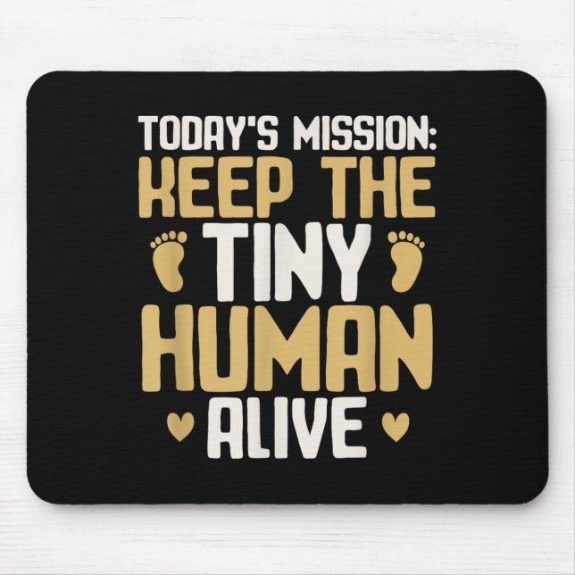 Baby Daddy Keep The Tiny Human Alive Funny New Dad Mouse Mat (Front)