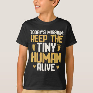 Baby Daddy Keep The Tiny Human Alive Funny New Dad T-Shirt