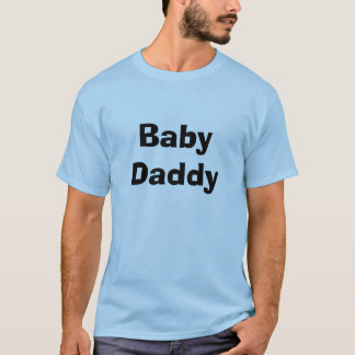 Baby Daddy T-Shirt