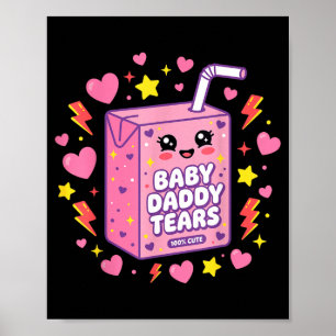 Baby Daddy Tears Kawaii Juice Box Cute Funny Poster
