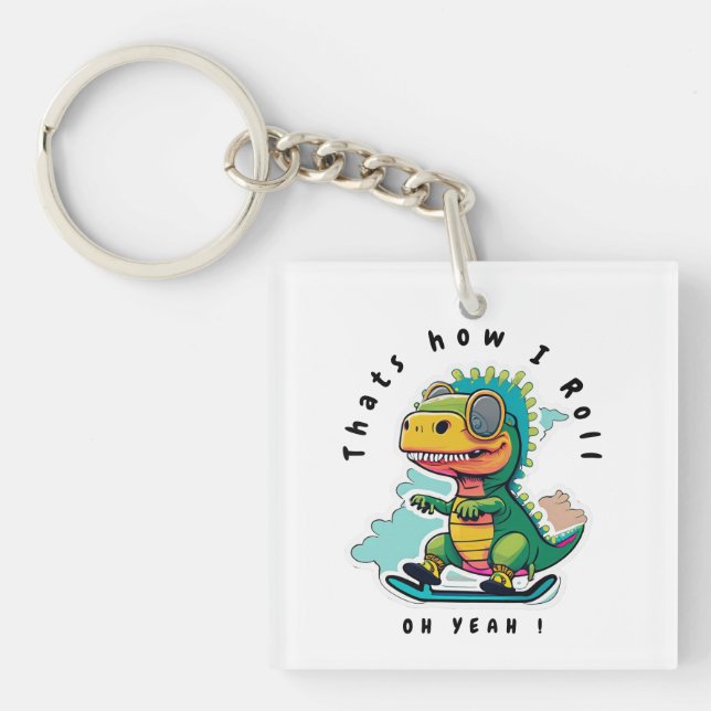 Baby Dinosaur Skating | Thats how I Roll Key Ring (Front)