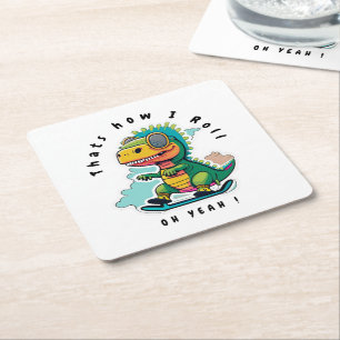 Baby Dinosaur Skating Thats how I Roll Square Paper Coaster
