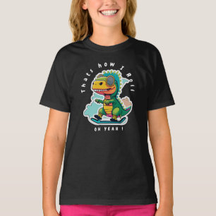 Baby Dinosaur Skating Thats how I Roll T-Shirt
