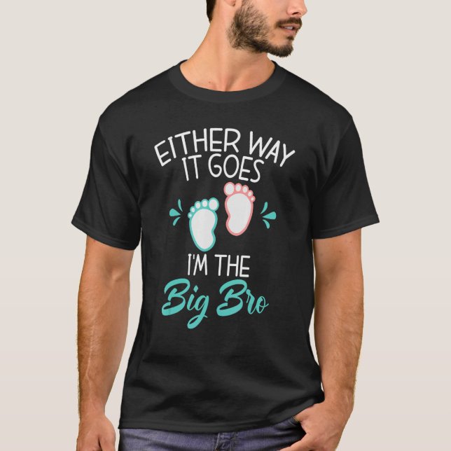 Baby Feet Gender Reveal Either Way It Goes I m The T-Shirt (Front)
