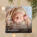 Baby First Christmas Ceramic Ornament<br><div class="desc">Modern childs first christmas ornament featuring 2 photos either side,  the saying "my first christmas" in a modern white outline font,  your babys name,  and the year.</div>