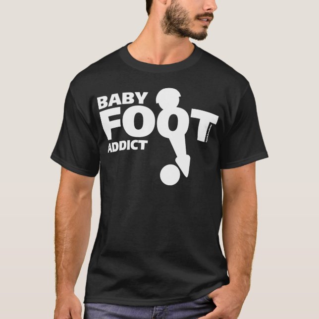 Baby Foot Addict T-Shirt (Front)