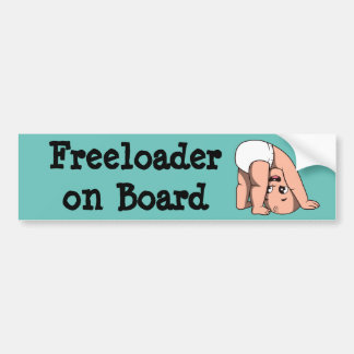 Baby, Freeloader on Board - Funny Bumper Sticker