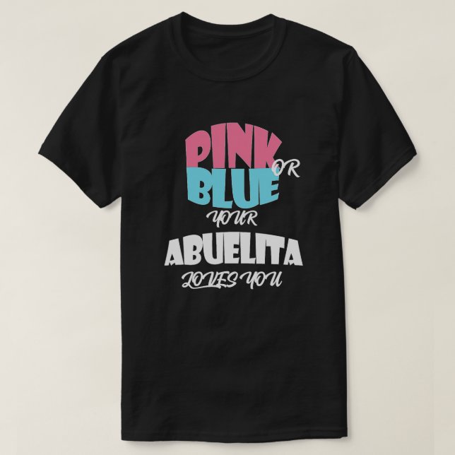 Baby Gender Reveal for ABUELITA classify T-Shirt (Design Front)