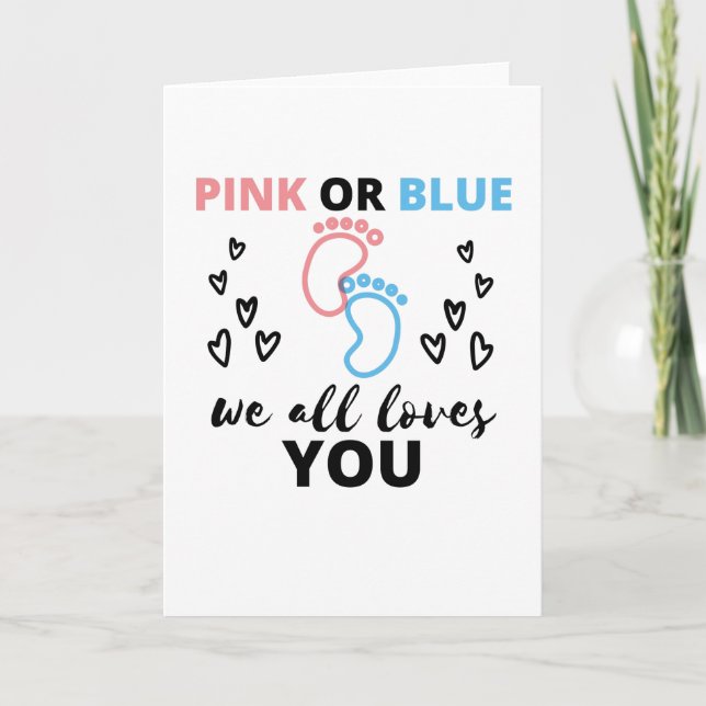 Baby Gender Reveal Ideas Pink Or Blue We All Love Card (Front)
