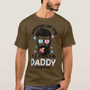 Baby Gender Reveal Keeper Of The Gender Daddy Love T-Shirt