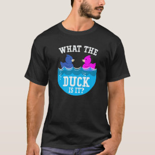 Baby Gender Reveal Party What Duck Is It Newborn B T-Shirt