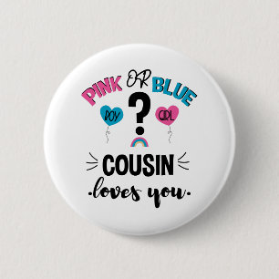 Baby Gender Reveal Pink Or Blue Cousin Loves You 6 Cm Round Badge