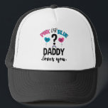 Baby Gender Reveal Pink Or Blue Daddy Loves You Trucker Hat<br><div class="desc">Funny Shirt For Men Womens And Kids</div>