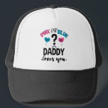 Baby Gender Reveal Pink Or Blue Daddy Loves You Trucker Hat<br><div class="desc">Funny Shirt For Men Womens And Kids</div>