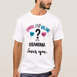 Baby Gender Reveal Pink Or Blue Grandma Loves You T-Shirt