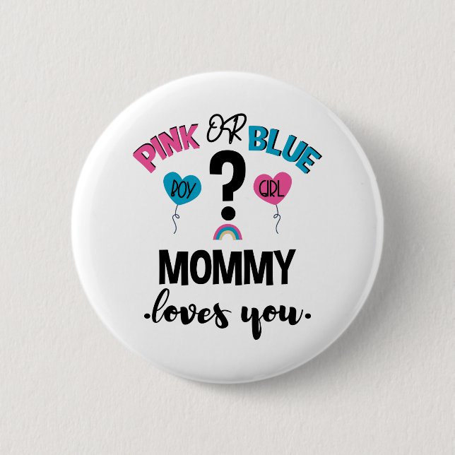 Baby Gender Reveal Pink Or Blue Mommy Loves You 6 Cm Round Badge (Front)