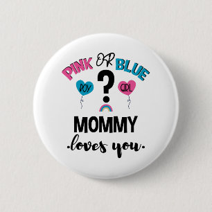Baby Gender Reveal Pink Or Blue Mommy Loves You 6 Cm Round Badge